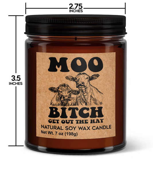MOO B!tch Get Out The Hay! - 7oz Votive Soy Candle