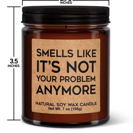Smells Like It's Not Your Problem Soy Candle