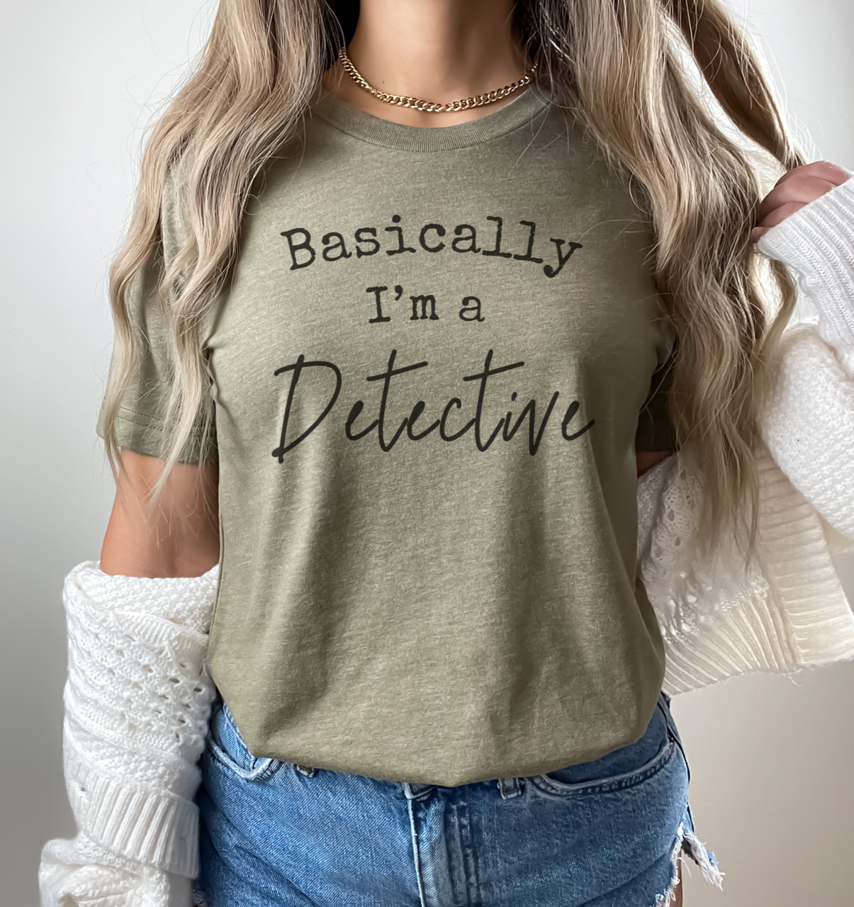 BASICALLY I'M A DETECTIVE T-SHIRT