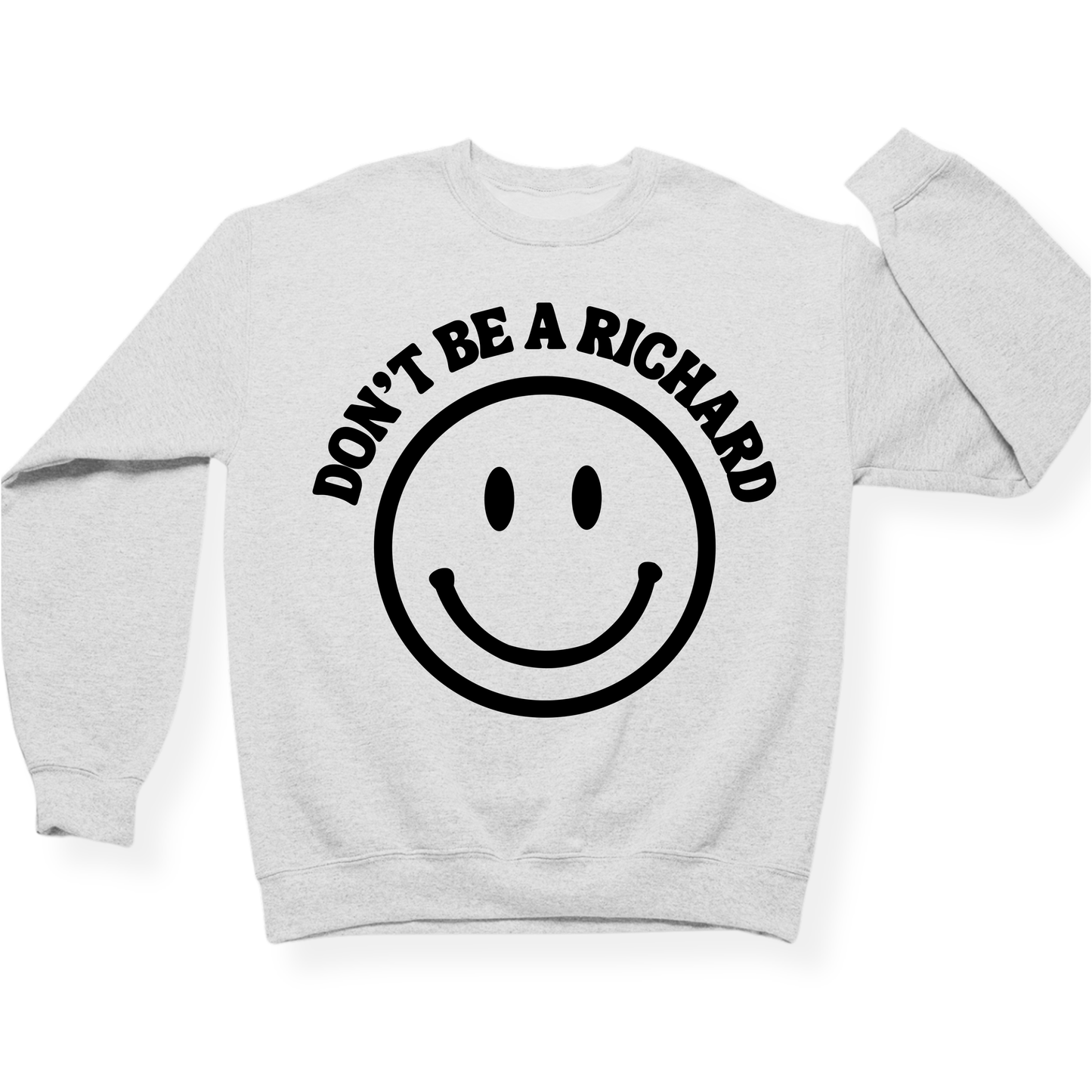 Don't Be A Richard Crewneck