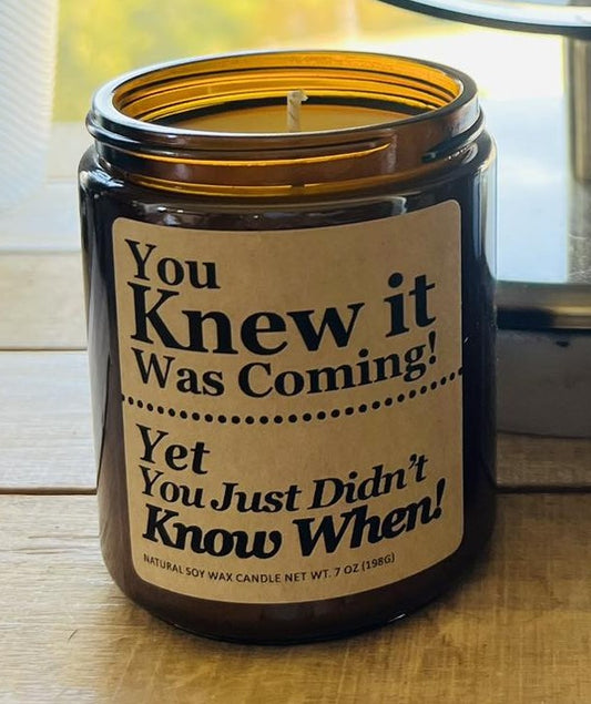 You Knew it Was Coming - Amber Screw Top Votive Candle 8 oz Jar