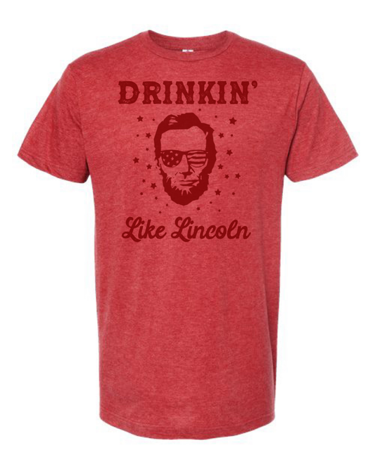 DRINKIN LIKE LINCOLN 4TH OF JULY T-SHIRT
